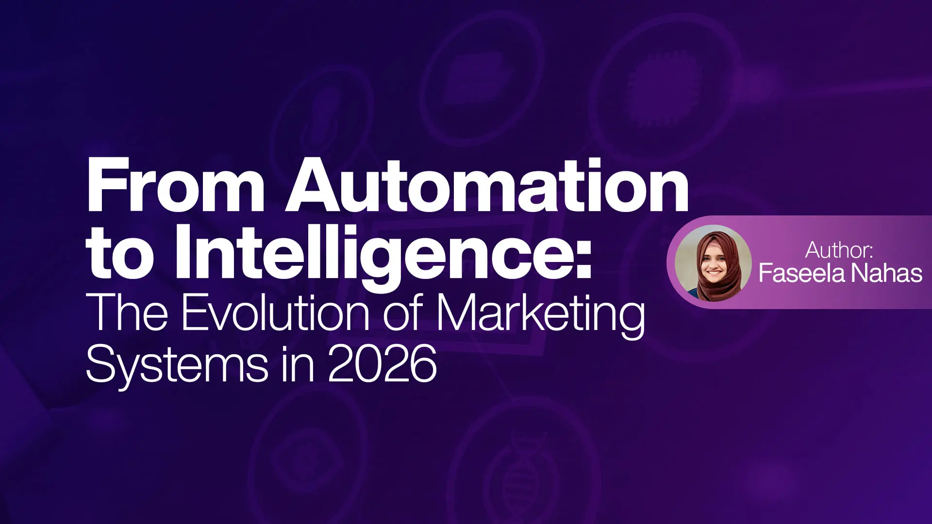 From Automation to Intelligence - The Evolution of Marketing Systems in 2026