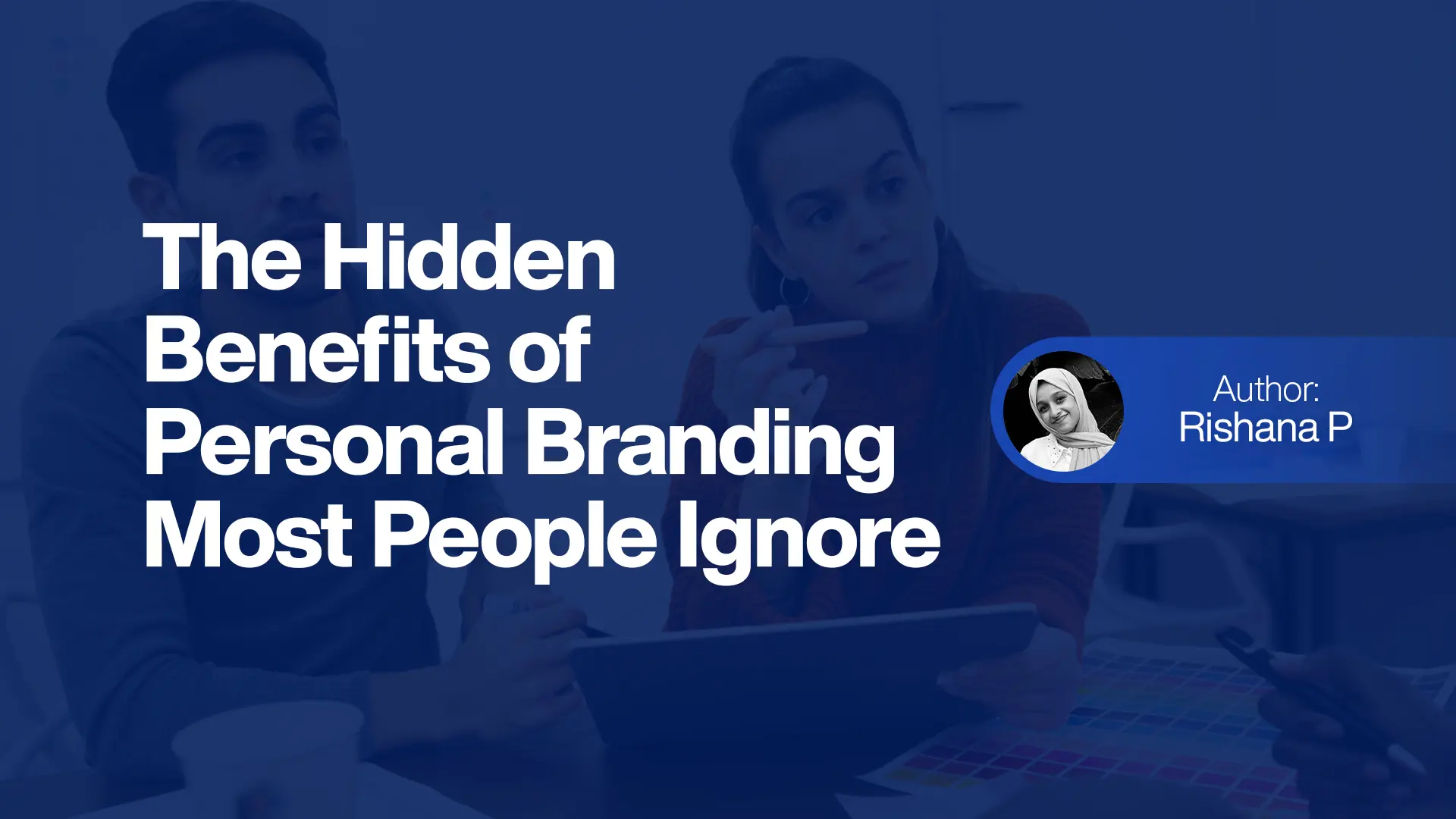 The Hidden Benefits of Personal Branding Most People Ignore