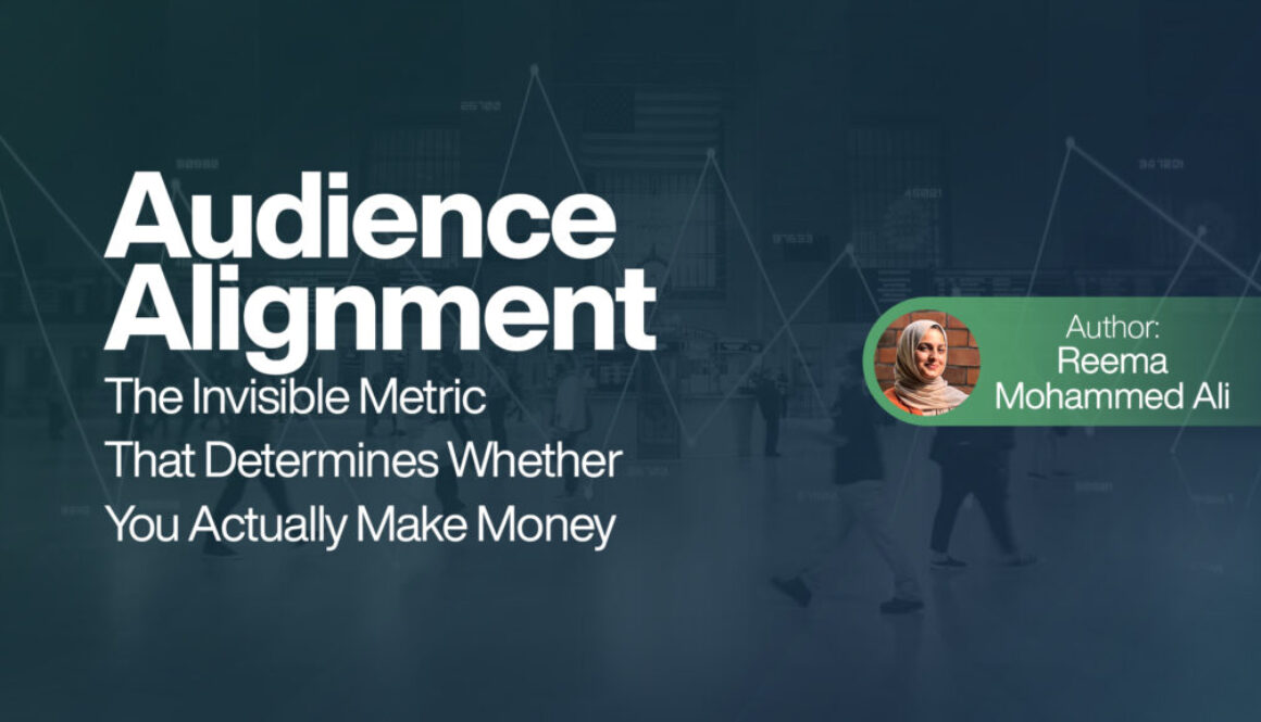 Audience Alignment - The Invisible Metric That Determines Whether You Actually Make Money