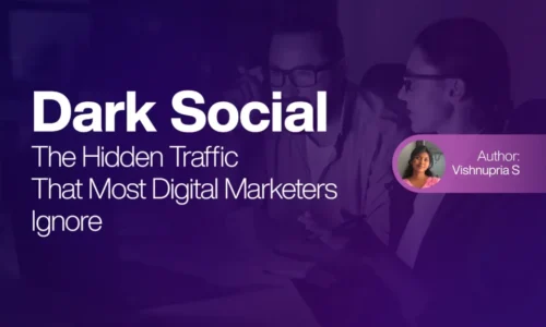 Dark Social - The Hidden Traffic That Most Digital Marketers Ignore