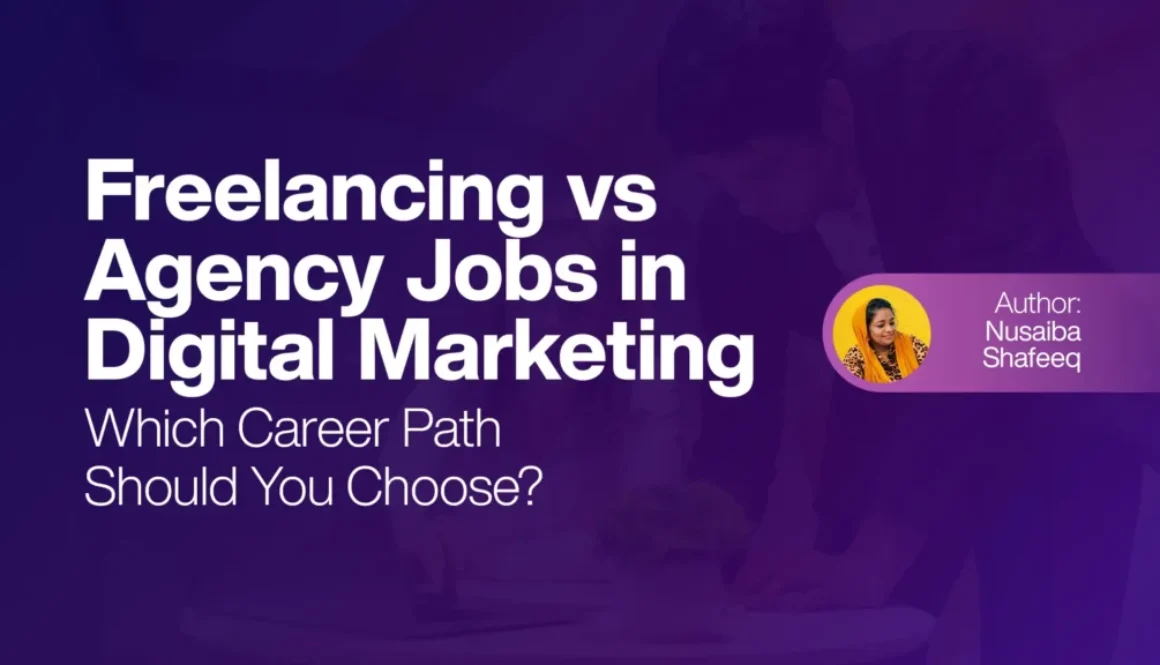 Freelancing vs Agency Jobs in Digital Marketing - Which Career Path Should You Choose