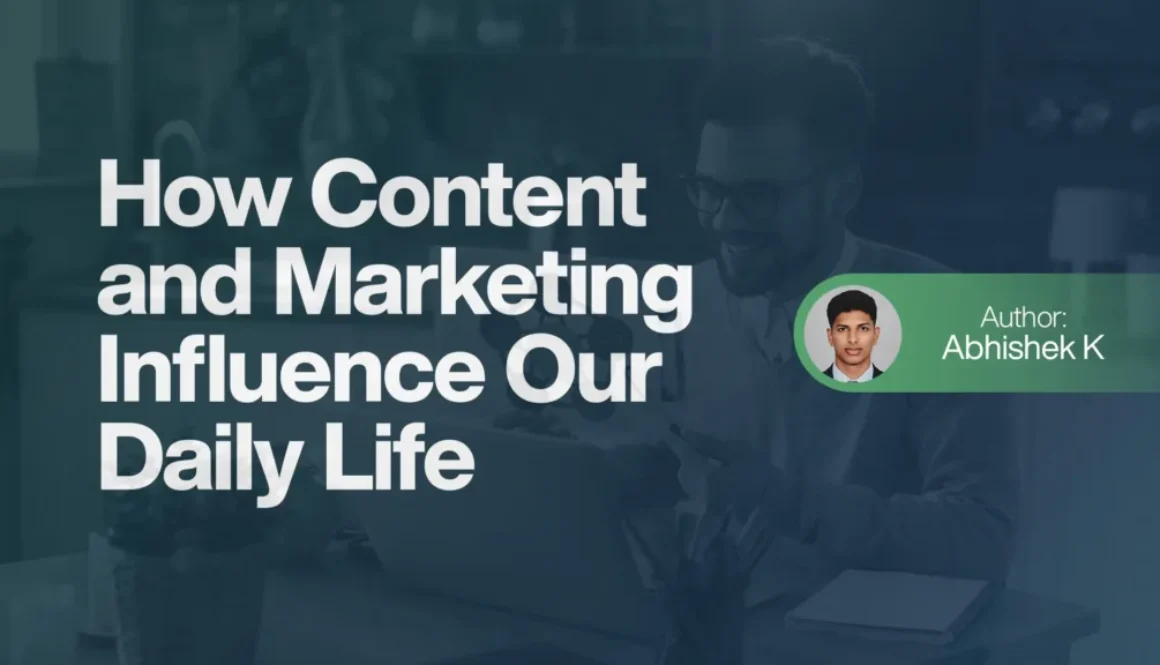 How Content and Marketing Influence Our Daily Life