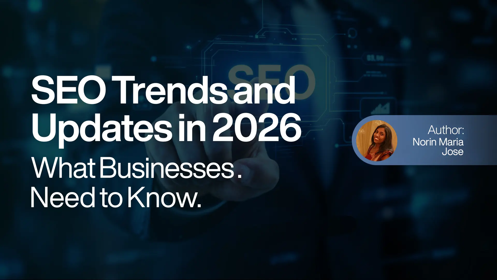 SEO Trends and Updates in 2026 - What Businesses Need to Know