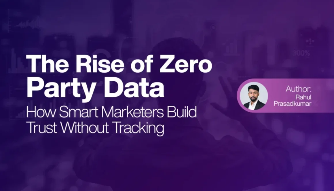The Rise of Zero-Party Data How Smart Marketers Build Trust Without Tracking