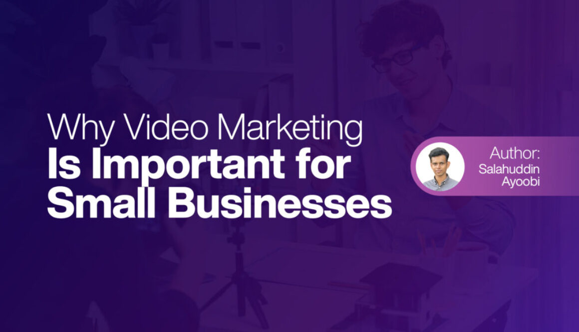 Why Video Marketing Is Important for Small Businesses
