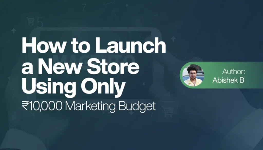 How to Launch a New Store Using Only ₹10,000 Marketing Budget