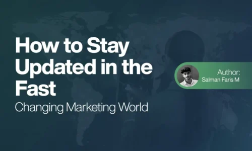 How to Stay Updated in the Fast-Changing Marketing World