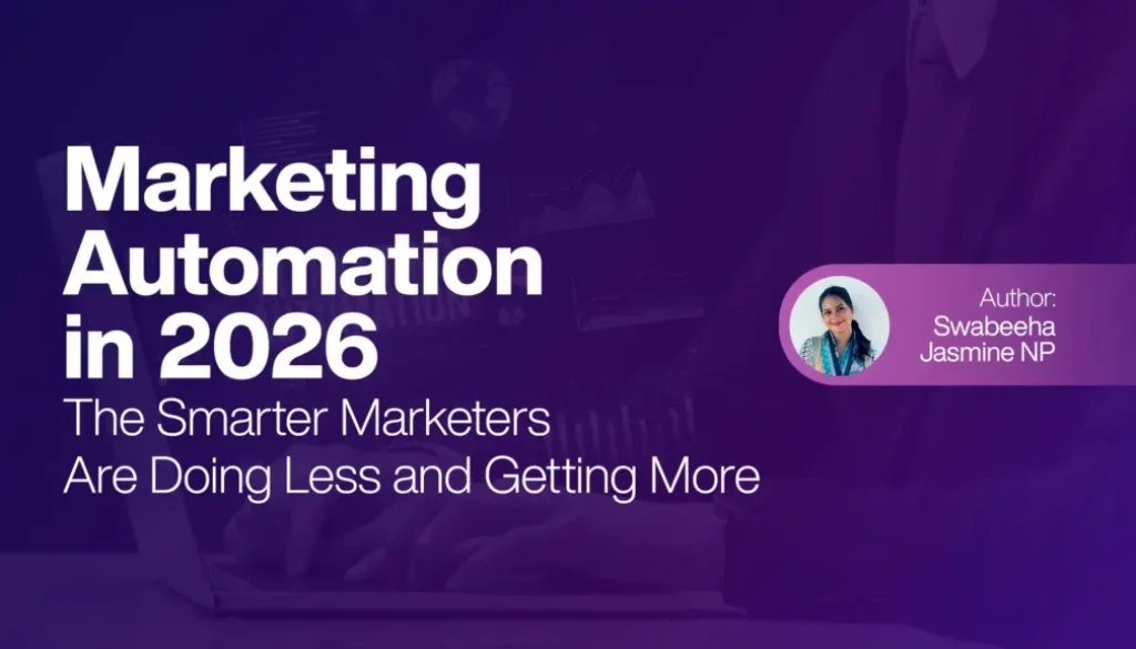 Marketing Automation in 2026 The Smarter Marketers Are Doing Less and Getting More