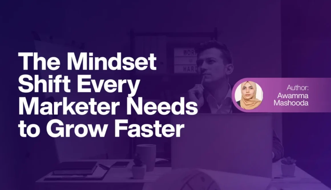 The Mindset Shift Every Marketer Needs to Grow Faster