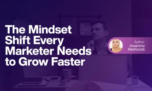 The Mindset Shift Every Marketer Needs to Grow Faster