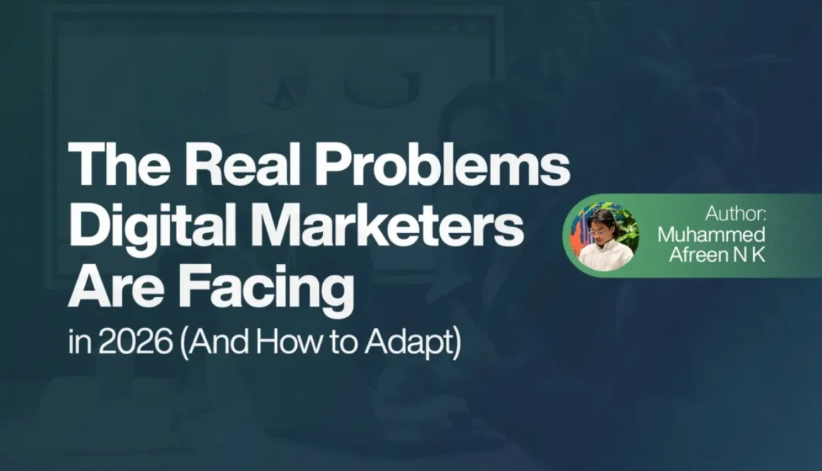 The Real Problems Digital Marketers Are Facing in 2026 (And How to Adapt)