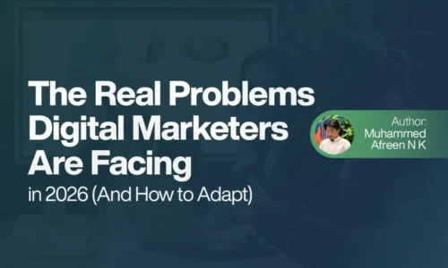 The Real Problems Digital Marketers Are Facing in 2026 (And How to Adapt)